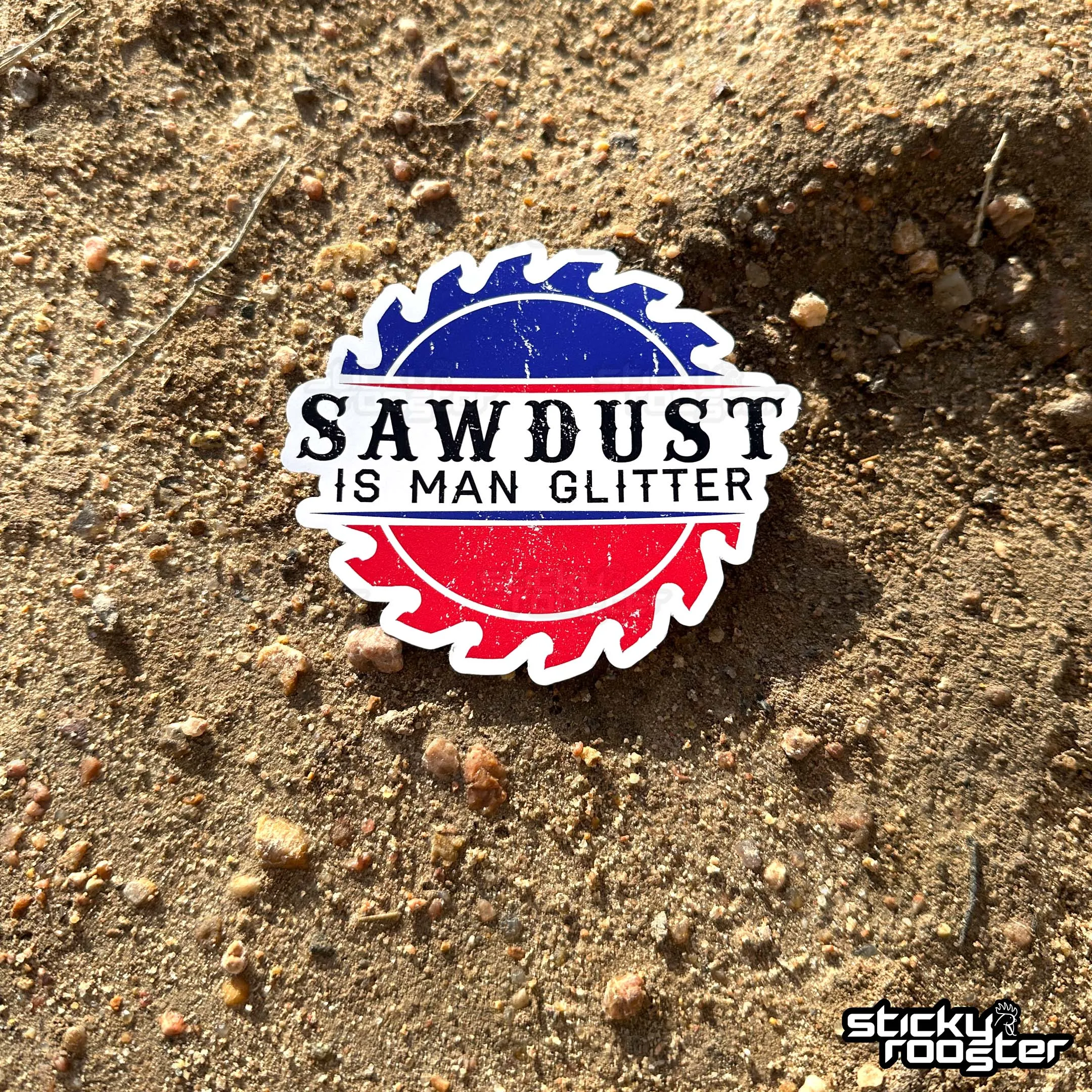 Sawdust Is Man Glitter sticker